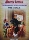 Martin Luther - The Monk Who Shook The World 